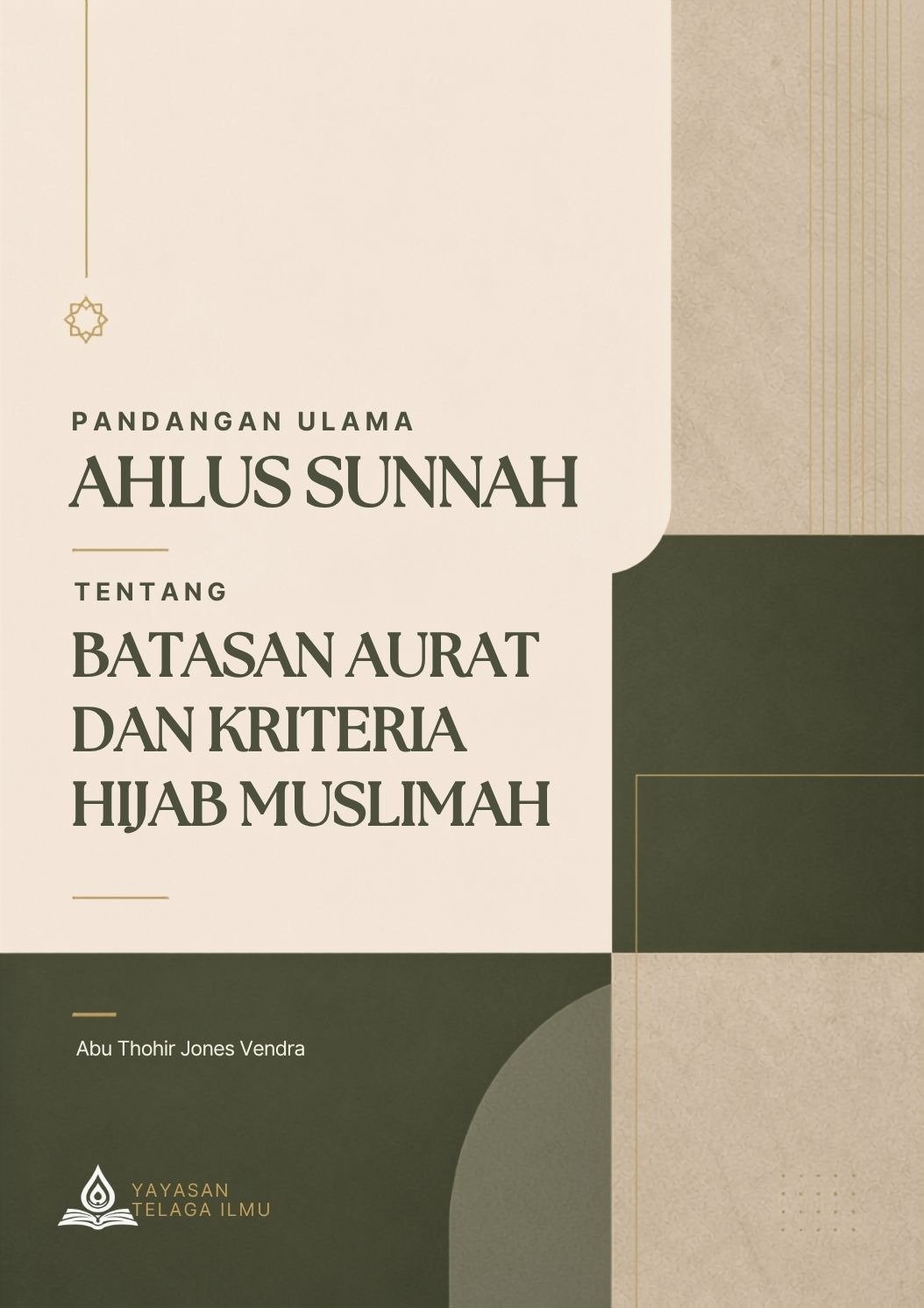 Cover PANDANGAN ULAMA AHLUS SUNNAH TENTANG BATASAN AURAT DAN KRITERIA HIJAB MUSLIMAH